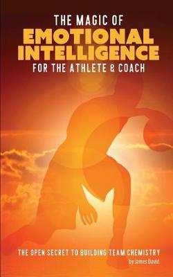 Book cover for The Magic of Emotional Intelligence for the Athlete and Coach