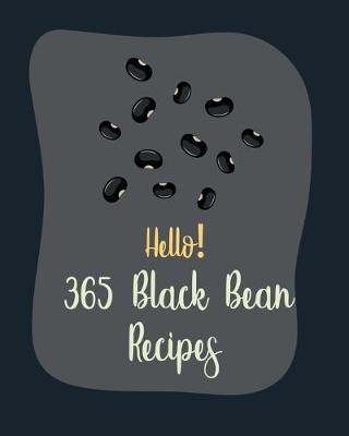 Book cover for Hello! 365 Black Bean Recipes
