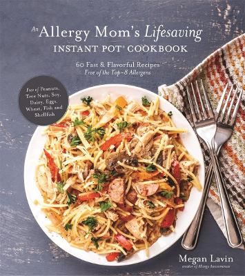 Cover of An Allergy Mom's Lifesaving Instant Pot Cookbook