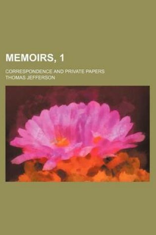 Cover of Memoirs, 1; Correspondence and Private Papers