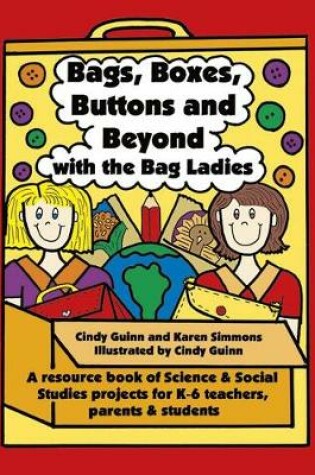 Cover of Bags, Boxes, Buttons, and Beyond with the Bag Ladies