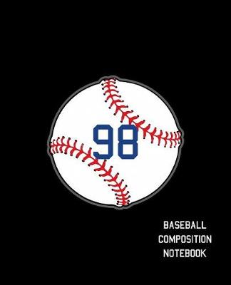 Book cover for 98 Baseball Composition Notebook