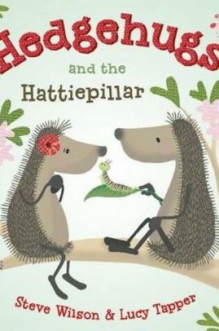 Cover of Hedgehugs and the Hattiepillar