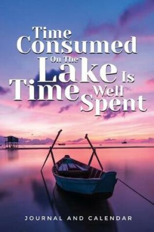 Cover of Time Consumed on the Lake Is Time Well Spent