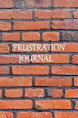 Book cover for Frustration Journal