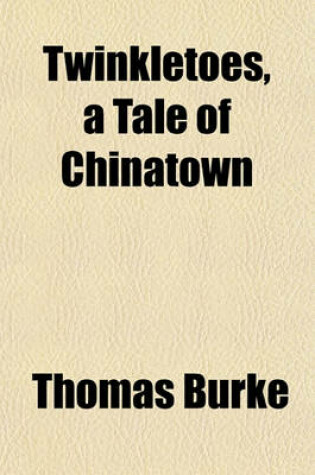 Cover of Twinkletoes, a Tale of Chinatown
