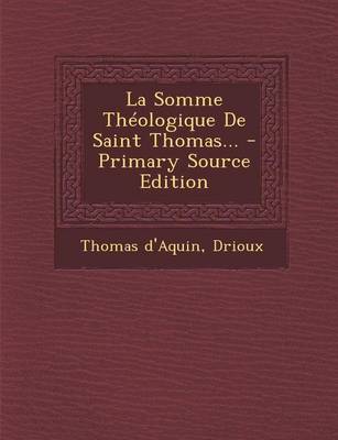 Book cover for La Somme Theologique de Saint Thomas... - Primary Source Edition