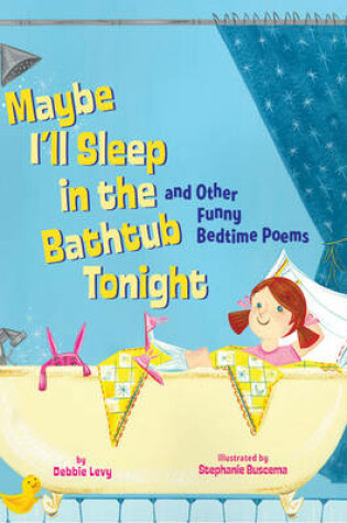 Cover of Maybe I'll Sleep in the Bathtub Tonight