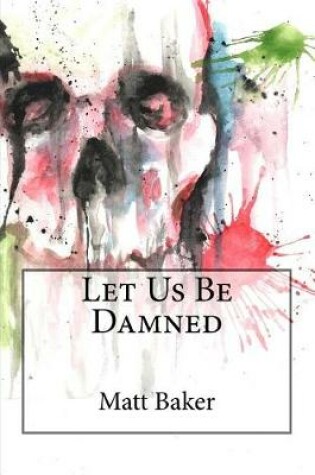 Cover of Let Us Be Damned
