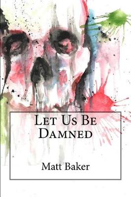 Book cover for Let Us Be Damned