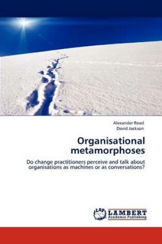 Cover of Organisational metamorphoses