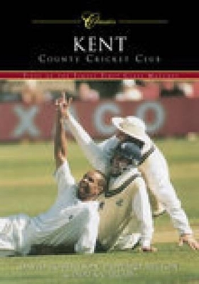 Book cover for Kent County Cricket Club (Classic Matches)