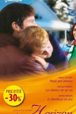 Cover of Papa Par Amour - La Chance de Sa Vie - Le Bonheur En Jeu