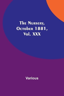 Book cover for The Nursery, October 1881, Vol. XXX