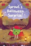 Book cover for Sprout's Halloween Surprise!