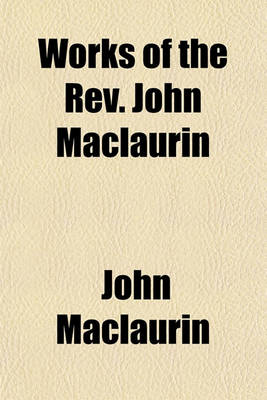 Book cover for Works of the REV. John Maclaurin