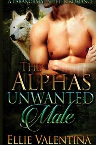 Cover of The Alpha's Unwanted Mate