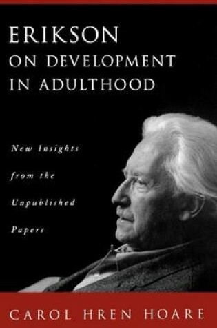 Cover of Erikson on Development in Adulthood: New Insights from the Unpublished Papers