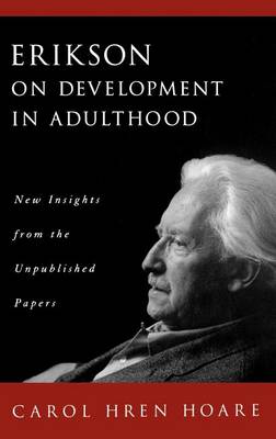 Book cover for Erikson on Development in Adulthood: New Insights from the Unpublished Papers