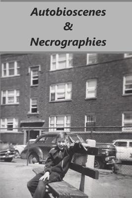 Book cover for Autobioscenes & Necrographies