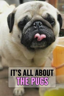 Book cover for It's All About The Pugs