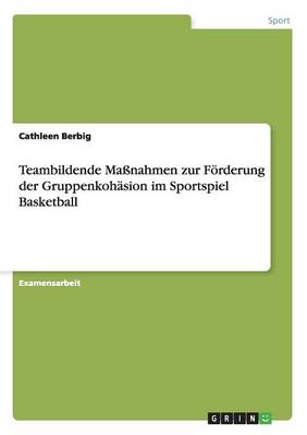 Book cover for Teambildende Massnahmen zur Foerderung der Gruppenkohasion im Sportspiel Basketball