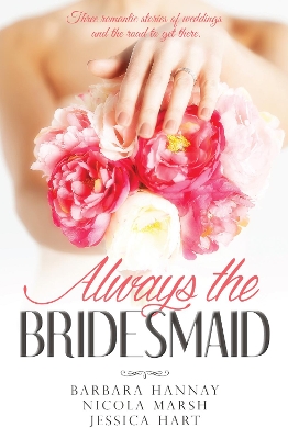 Book cover for Always The Bridesmaid - 3 Book Box Set
