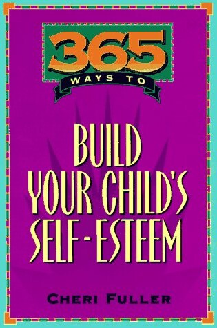 Cover of 365 Ways to Build Your Child's Self-Esteem