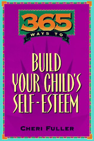 Book cover for 365 Ways to Build Your Child's Self-Esteem