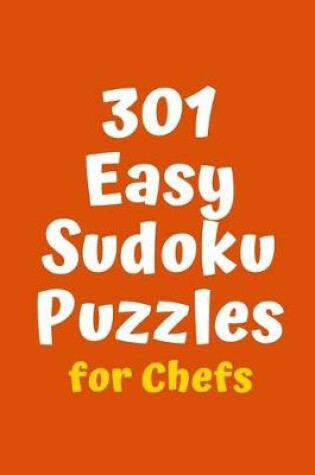 Cover of 301 Easy Sudoku Puzzles for Chefs