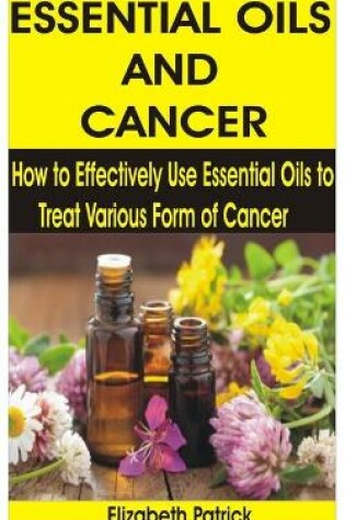 Cover of Essential Oils and Cancer