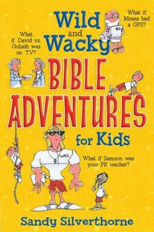 Cover of Wild and Wacky Bible Adventures for Kids