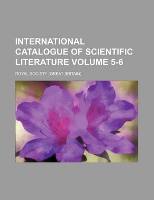 Book cover for International Catalogue of Scientific Literature Volume 5-6