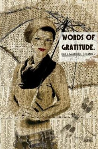 Cover of Words of Gratitude - A Daily Gratitude Journal - Planner