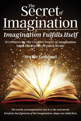 Book cover for The Secret of Imagination, Imagination Fulfills itself