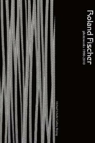 Cover of Roland Fischer: Photoworks 1990-2010