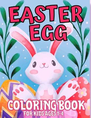 Book cover for Easter Egg Coloring Book For Kids Ages 1-4