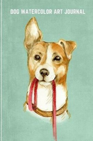 Cover of Dog Watercolor Art Journal