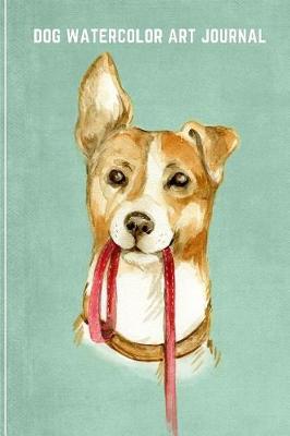 Book cover for Dog Watercolor Art Journal