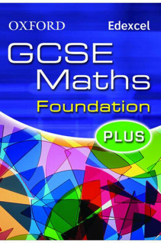 Cover of Oxford GCSE Maths for Edexcel: Foundation Plus Student Book
