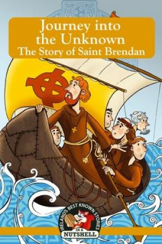 Cover of Journey into the Unknown - The Story of Saint Brendan