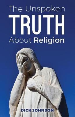 Book cover for The Unspoken Truth About Religion