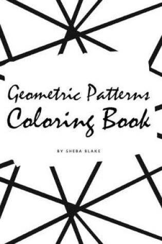 Cover of Geometric Patterns Coloring Book for Adults (Small Hardcover Adult Coloring Book)