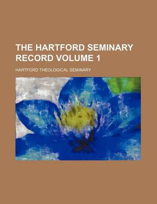 Book cover for The Hartford Seminary Record Volume 1