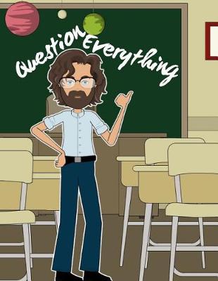 Book cover for Question Everything