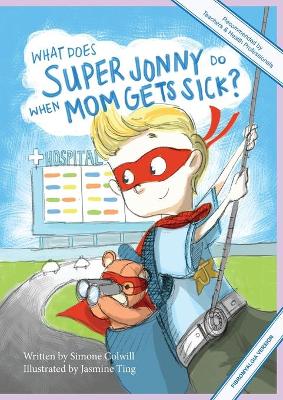 Book cover for What Does Super Jonny Do When Mom Gets Sick? (FIBROMYALGIA version).