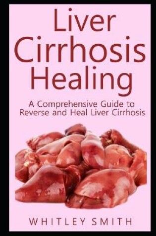 Cover of Liver Cirrhosis Healing