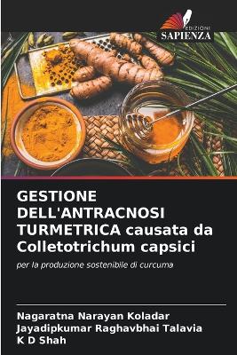 Book cover for GESTIONE DELL'ANTRACNOSI TURMETRICA causata da Colletotrichum capsici