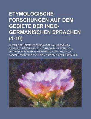 Book cover for Etymologische Forschungen Auf Dem Gebiete Der Indo-Germanischen Sprachen; Unter Berucksichtigung Ihrer Hauptformen, Sanskrit; Zend-Persisch; Griechisc