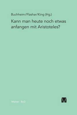 Cover of Kann Man Heute Noch Etwas Anfangen Mit Aristoteles?: -